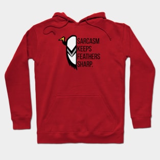 Sarcasm Keeps Feathers Sharp - Vulture The Wise Hoodie